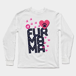 Fur mama, Fur Mommy, Fur Momma, Fur Ma, Paw Prints and Hearts Long Sleeve T-Shirt